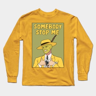 "Somebody Stop Me" The Mask Long Sleeve T-Shirt